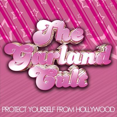 The Garland Cult - Protect Yourself From Hollywood (cd)