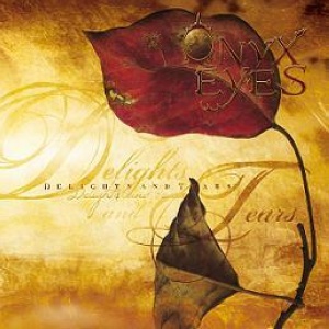 Onyx Eyes - Delights And Tears