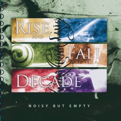 Rise And Fall Of A Decade - Noisy But Empty / Rerelease