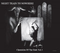 Night Train To Nowhere - Chronicles Of The Dark Vol.1 (CD)