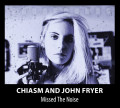 Chiasm & John Fryer - Missed The Noise (CD)