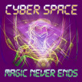 Cyber Space - Magic Never Ends (CD)