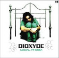 Dioxyde - Social Phobia (CD)