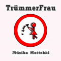 TrümmerFrau - Músika Mottekki (CD)