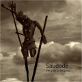 Saudade - The Guts To Be Good (CD)