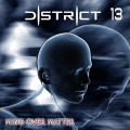 District 13 - Mind Over Matter (CD)