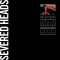 Severed Heads - Come Visit the Big Bigot (2x 12" Vinyl)
