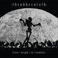 Throbberstalk - From Nought To Nowhere (CD)