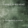 Orpheus In Red Velvet - The Tendency To Vanish (CD-R)