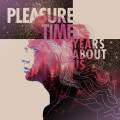 Pleasure Time - Years About Us 2017 (CD)
