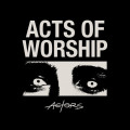 Actors - Acts Of Worship / Limited Edition (12" Vinyl)