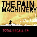 The Pain Machinery - Total Recall / Remix (EP CD)
