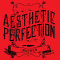Aesthetic Perfection - Inhuman / US Edition (MCD)
