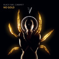 Black Nail Cabaret - No Gold (MCD)