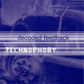 Decoded Feedback - Technophoby / US Edition (CD)
