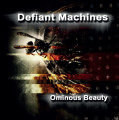 Defiant Machines - Ominous Beauty (CD)