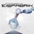 Eisfabrik - Automatisierung in der Eisfabrik (EP CD)