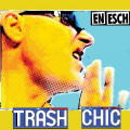 En Esch - Trash Chic (CD)