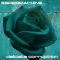 Espermachine - Delicate Corruption (CD)