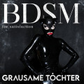 Grausame Töchter - BDSM For Satisfaction (CD)