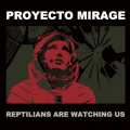 Proyecto Mirage - Reptilians Are Watching Us (CD)