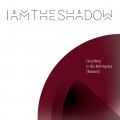 Iamtheshadow - Everything In This Nothingness [Remixed] / Limited Edition (CD)