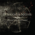 In Slaughter Natives - Insanity & Treatment / Limited Edition (3CD)