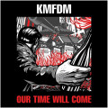 KMFDM - Our Time Will Come (CD)
