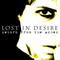 Lost In Desire - Reborn From The Ashes (CD)