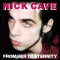 Nick Cave And The Bad Seeds - From Her to Eternity (12" Vinyl)