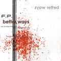 F.P. - Better Ways (CD)