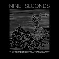 Nine Seconds - That Perfect Beat Will Tear Us Apart (CD)