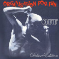 Off - Organisation For Fun (Deluxe Edition) (2CD)