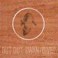 Out Out - Swan/Dive? / Limited Edition (2CD)