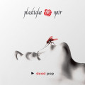 Plastique Noir - Dead Pop [+ 5 bonus] / ReRelease (CD)