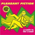 Pleasant Fiction - A Smile in the Crowd (CD)