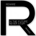 Rename - Never Stop! / In the Future (CD-R)