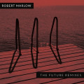 Robert Marlow - The Future - Remixes / Digisleeve (CD-R)