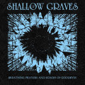 The Shallow Graves - Breathing Prayers And Echoes Of Goodbyes / Limited Edition (CD)