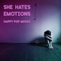 She Hates Emotions - Happy Pop Music (CD)