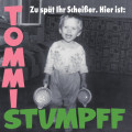 Tommi Stumpff - Zu spät ihr Scheißer (CD)