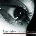 Tenek - Blinded By You (MCD)