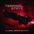 Terminal State - Illegal Space Activity (2CD)