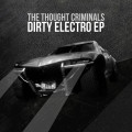 The Thought Criminals - Dirty Electro (EP CD)