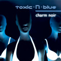 toxic N blue - Charm Noir (CD)