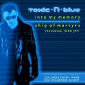 toxic N blue - Into My Memory / Ship Of Martyrs (MCD)