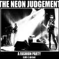 The Neon Judgement - A Fashion Party (Live)