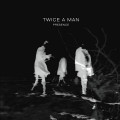Twice A Man - Presence (12" Vinyl + CD)