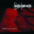 The Dark Unspoken - Diode In Your Head? (CD)