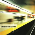 Urceus Exit - Metro (MCD)